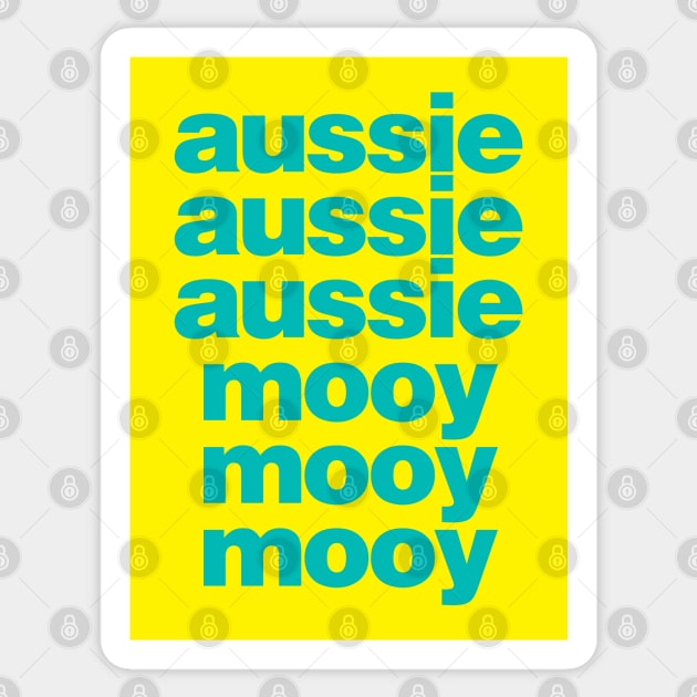 Aussie! Aussie! Aussie! Mooy! Mooy! Mooy! Sticker by StripTees